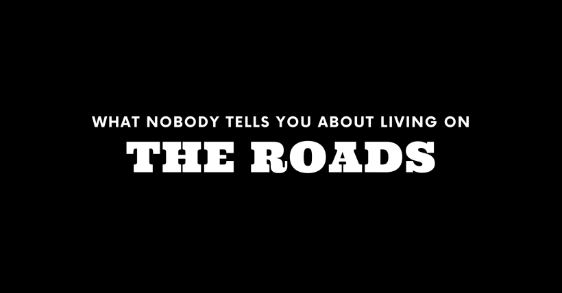 What Nobody Tells You About Living on The Roads